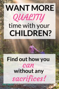 Feel like you never have enough quality time with your kids? Learn 10 plus ways you can get your relationship back on track and feel more connected!