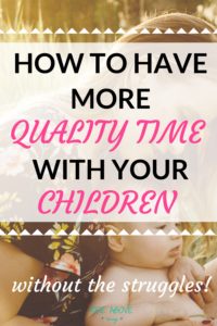 Feel like you never have enough quality time with your kids? Learn 10 plus ways you can get your relationship back on track and feel more connected!